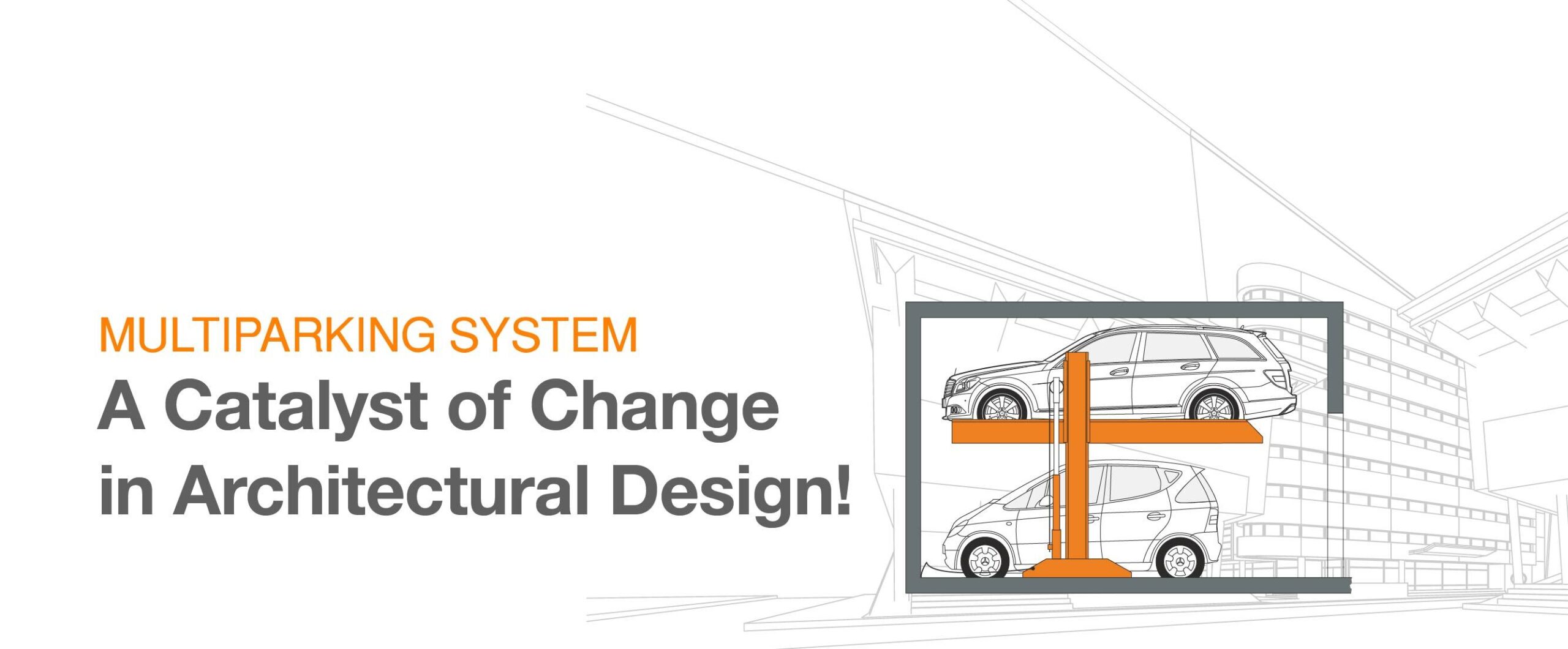 Multiparking System - A Catalyst of Change in Architectural Design!