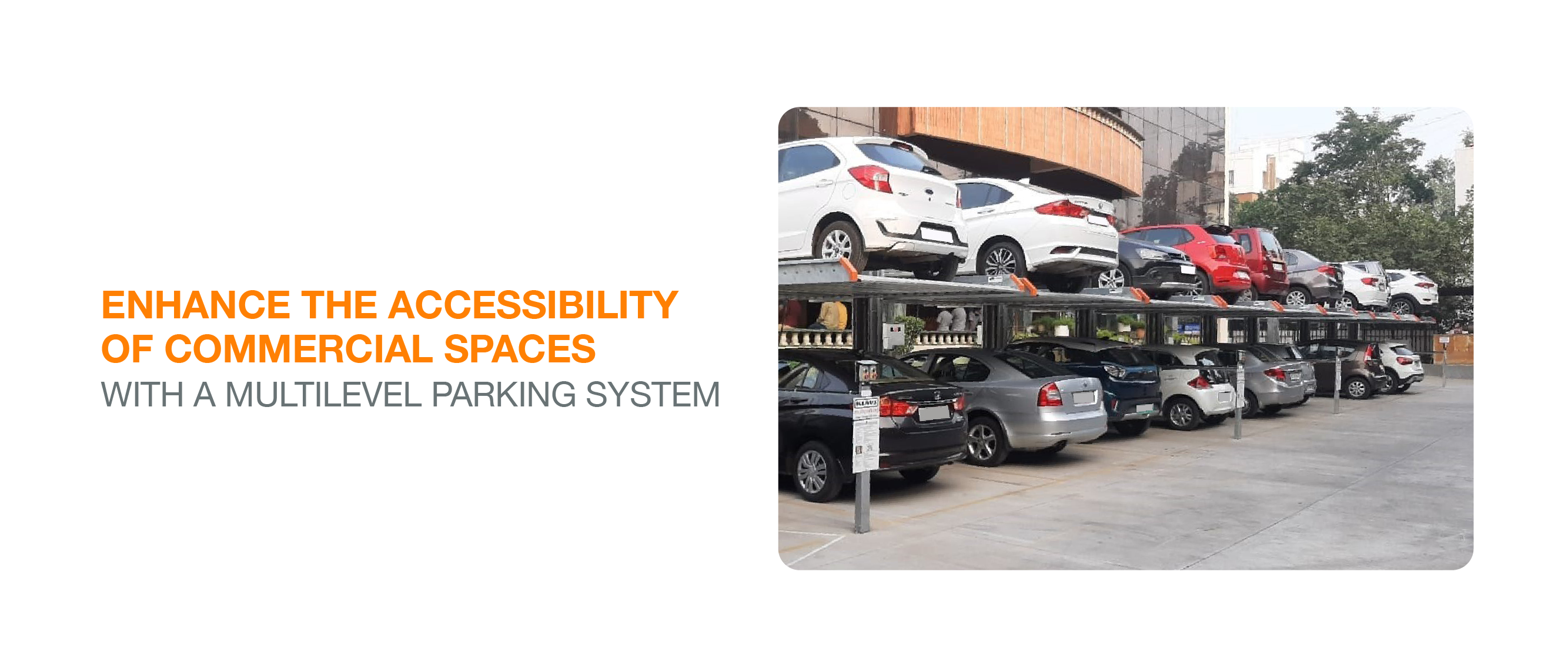 Enhance the accessibility of commercial spaces with a multilevel parking system.