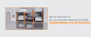 Above-Ground vs Below-Ground Parking Systems Understanding the Differences