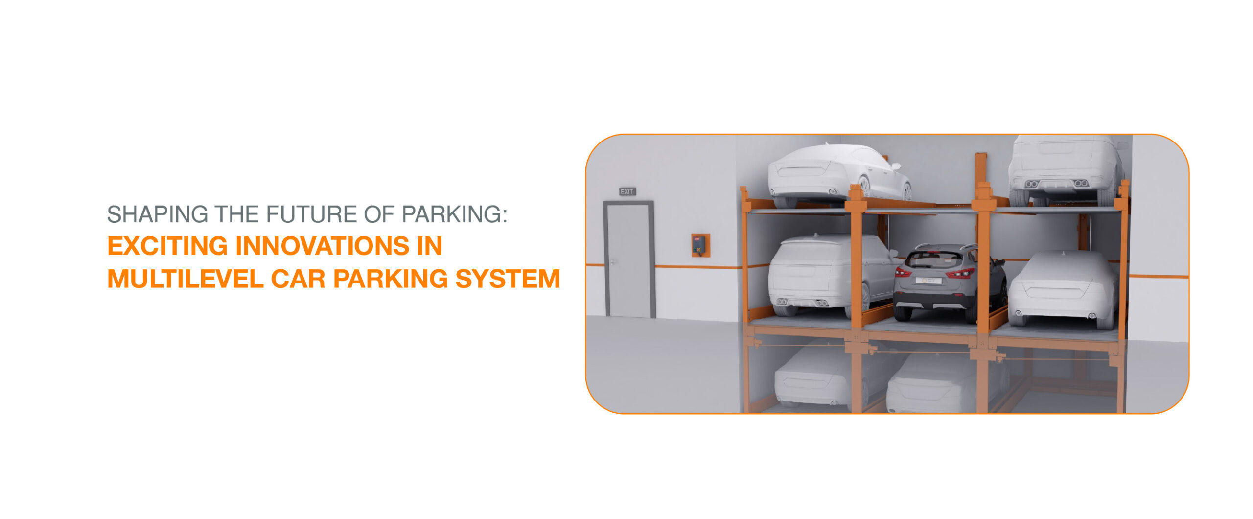 Shaping the Future of Parking: Exciting Innovations and Developments in Multilevel Car Parking Systems