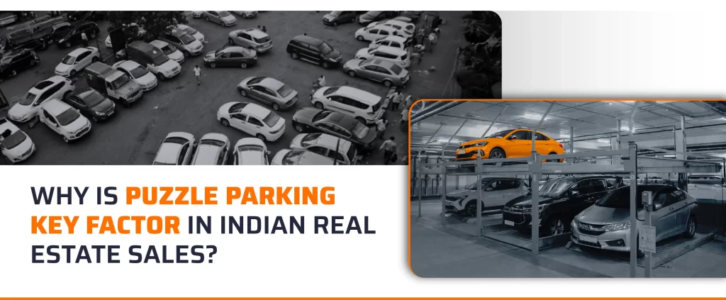 Why Is Puzzle Parking a Key Factor in Indian Real Estate Sales?